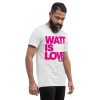 Watt is Love – Kurzärmeliges T-Shirt - Image 3